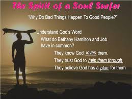 Trusting god prayer when you're asking god why he let things happen. Ppt The Spirit Of A Soul Surfer Powerpoint Presentation Free Download Id 4505906