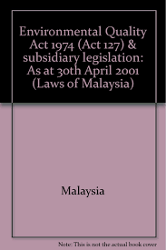 Start by marking environmental quality act 1974: Environmental Quality Act 1974 Act 127 Subsidiary Legislation As At 30th April 2001 Laws Of Malaysia Malaysia 9789678911740 Amazon Com Books
