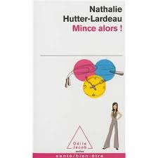 Toutefois je dois investir dans une balance qui me donne les grammes. Mince Alors Poche Nathalie Hutter Lardeau Achat Livre Fnac