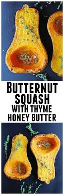 Roasted Butternut Squash Halves With Thyme Honey Butter Rhubarbarians Recipe Butternut Winter Vegetarian Recipes Recipes