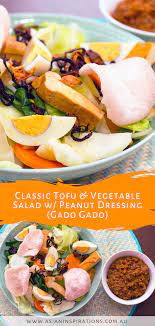 Classic Tofu And Vegetable Salad With Peanut Dressing Gado Gado Asian Inspirations Recipe Vegetable Salad Healthy Asian Recipes Tofu