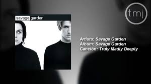 Letra Traducida Truly Madly Deeply De Savage Garden Youtube