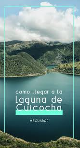 Como Llegar A La Laguna De Cuicocha En 2020 Lagunas Actividades Continentes