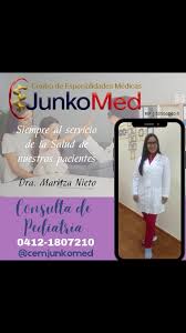 El Centro de Especialidades Médicas JunkoMed, tiene el honor y placer de  presentarles a la Dra. Maritza Nieto, Especialista en Pediatría, quien se  especializa en la prevención, el diagnóstico y el ...