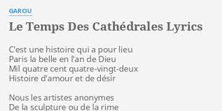 Garou céline dion sous le vent remastered. Le Temps Des Cathedrales Lyrics By Garou C Est Une Histoire Qui