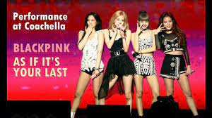 Late yesterday evening, blackpink made their united states concert debut at the sahara stage at coachella. Coachella 2019 Blackpink As If It S Your Last ë§ˆì§€ë§‰ì²˜ëŸ¼ 190412 Youtube