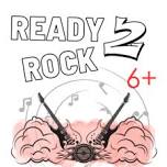 Ready 2 Rock (6+)