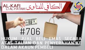 Check spelling or type a new query. Pejabat Mufti Wilayah Persekutuan Al Kafi 706 Hukum Jual Beli Emas Secara Atas Talian Dan Penyerahan Ke Dalam Akaun Pembeli