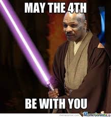 If you aren't a star wars fan and have no idea what may the 4th signifies, it doesn't really signify anything. May The 4th By Macec Meme Center