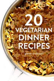 20 Vegetarian Dinner Recipes That Everyone Will Love Gimme Some Oven Vegetarian Recipes Dinner Vegetarian Dinners Easy Vegetarian Dinner