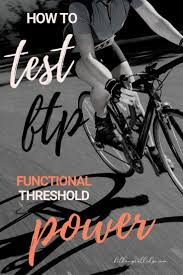 what you should know about functional threshold power ftp