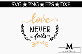 Free Love Never Fails Svg Crafter File Best Free Svg Cut Files