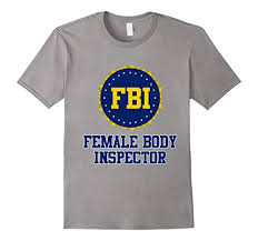 We did not find results for: Men S Fbi Female Body Inspector T Shirt Medium Slate Buy Online In Monaco At Monaco Desertcart Com Productid 32987930