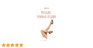 Amazon.com: Posição: Frango Assado (Portuguese Edition) eBook : Neal,  Laris: Tienda Kindle