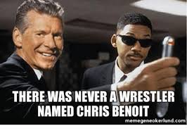 Wwe Memes Chapter 7 Chris Benoit Memes Wattpad