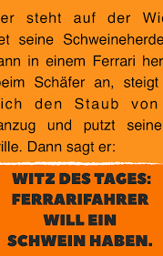 Witz Des Tages Ferrarifahrer Will Ein Schwein Haben Witz Des Tages Witze Schwein