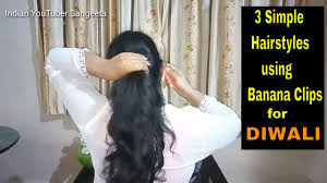 The beauty of the hair clip trend is you don't need much time to incorporate it into your look. 3 Simple Hairstyles Using Banana Clips For Festival Hair Style Girl Indian Youtuber Sangeeta Youtube