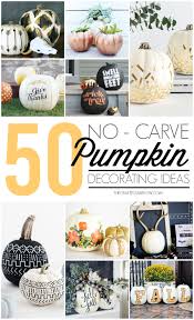 I'm sharing some of my favorite pumpkin decorating techniques, along with some of my favorite decorating art. 50 No Carve Pumpkin Decorating Ideas