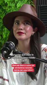 Marcela Blanco: Razones detrás del caso USAC