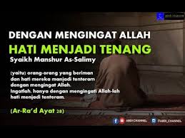 Setiap orang mengejar kesenangan dan kebahagiaan bergantung pada tingkat pengetahuan yang dimilikinya. Dengan Mengingat Allah Hati Menjadi Tenang Syaikh Manshur As Salimy Youtube