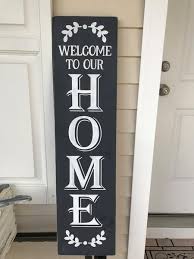 Welcome To Our Home Porch Sign Porch Signs Wooden Welcome Signs Welcome Signs Front Door