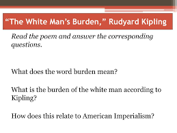 Ppt The White Man S Burden Rudyard Kipling Powerpoint Presentation Id 1407653