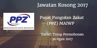 Sekiranya anda berminat berminat dan berkelayakan, anda dialu. Jawatan Kosong Pusat Pungutan Zakat Ppz Maiwp 30 Ogos 2017 Inimajalah Com