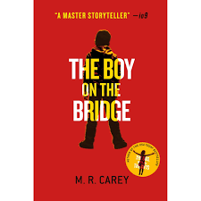 Better to stick with bridget. The Boy On The Bridge By M R Carey