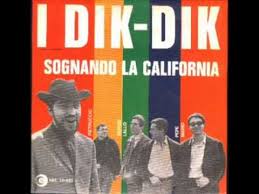 By maurizio codogno (mau@beatles.cselt.stet.it) {title: I Dik Dik Sognando La California Youtube