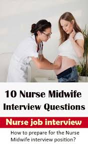 10 Nurse Midwifery Job Interview Questions And Answers Job Interview Job Interview Questions Interview Questions