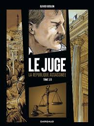 Le juge et l'assassin probes a curious relationship between condemner and condemnee. Bandes Dessinees Le Juge La Republique Assassinee Tome 1 Le Juge La Republique Assassinee Tome 1 Dargaud