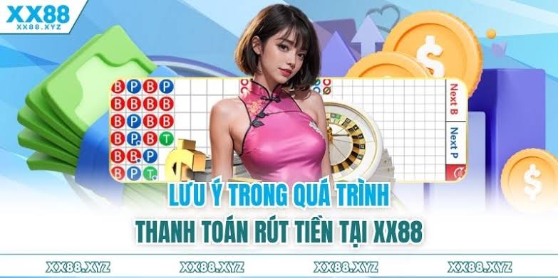 Rút Tiền XX88 - Chi Tiết Quy Trình Thanh Toán Cho Người Mới