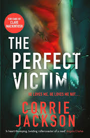 The Perfect Victim A Picture Tells A Thousand Lies The Sophie Kent Series Ebook Corrie Jackson Amazon Co Uk Ki Books Book Club Books Thriller Books