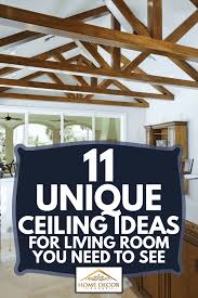 Top 75 best kitchen ceiling ideas 60 creative small kitchen ideas tray ceiling kitchen design ideas 7 beautiful kitchen ceiling ideas with 50 top 75 best kitchen ceiling ideas home interior designs. 11 Unique Ceiling Ideas For Living Room You Need To See Home Decor Bliss