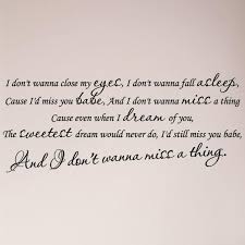 I Don T Wanna Close My Eyes Fall Asleep Miss You Babe Don T Want To Miss A Thing Aerosmith Wall Decal Sticker Song Lyrics How To Fall Asleep Miss You Babe Close
