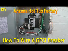 The simplest way to isolate a naughty hot tub component is to disconnect everything you can from the gfci. How To Wire A 50 Amp Gfci Breaker In A Sub Panel Part 2 Of 4 Diy Spa Wiring Made Easy Youtube