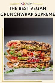 The Best Vegan Crunchwrap Supreme Recipe In 2021 Recipes Vegan Recipes Easy Food Processor Recipes