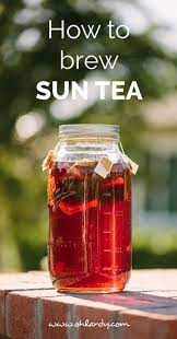 How To Brew Sun Tea Oh Lardy Sun Tea Recipes Healthy Drinks Sun Tea