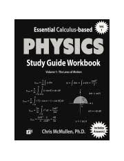 Differential calculus is unified and simplified with the aid of linear algebra. Essential Calculus Based Physic Chris Mcmullen Pdf Essential Calculus Based Physics Study Guide Workbook Volume 1 The Laws Of Motion Learn Physics Course Hero