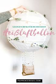 Diy Heissluftballon Geldgeschenk Fur Die Hochzeit Alexandra Winzer In 2020 Geldgeschenke Hochzeit Basteln Geschenke Brautpaar Kreative Hochzeitsgeschenke