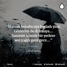 Havam Bozulmaya Basladi Yine Gozlerim De Dolmaya Sanirim Icimde Bir Yerlere Sen Yagdi Gece Gece Cemalsureya Ozlu Sozler Ilham Verici Sozler Guzel Soz