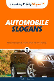 A care for every budget. 166 Popular Automobile Company Slogans Updated Automobile Companies Business Slogans Catchy Slogans