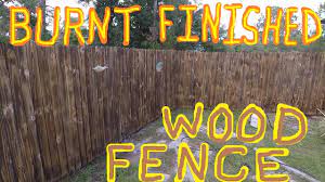 Burnt Finished Wood Fence Youtube