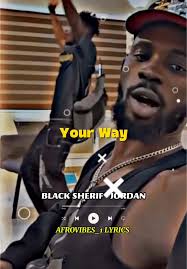 Black Sherif Jordan Iphone Lyrics