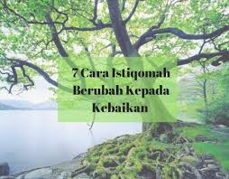 Nak berubah sebelum umur 30 tahun… dekatkan diri dengan orang beriman! 7 Cara Istiqomah Untuk Berubah Ke Arah Kebaikan Almukhlisin