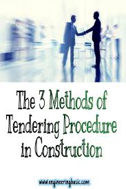 The 3 Methods Of Tendering Procedure In Construction Engineering Basic Engineering Jobs Tenders Method
