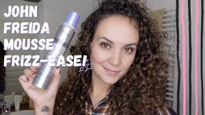 MOUSSE FRIZZ-EASE DE JOHN FREIDA!! UN MOUSSE PARA ESTILIZAR NUESTROS  RIZOS!! Realmente funciona?? 🥴