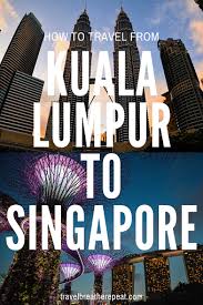 Kuala Lumpur To Singapore A Bus Journey To Remember In 2020 Asia Travel Malaysia Travel Singapore Travel