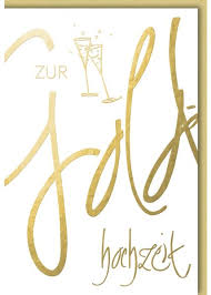 Ich möchte was und weiß warum, das geht mir so im kopf herum. Gluckwunsche Zur Goldenen Hochzeit Formulieren Grusskartenladen De