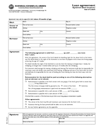 Klubbens inspektörer kan när som helst dyka upp anne missade två tillfällen och ville boka en tid med klubben, men då blev hon istället utesluten. Fillable Online Loan Agreement Svenska Kennelklubben Fax Email Print Pdffiller
